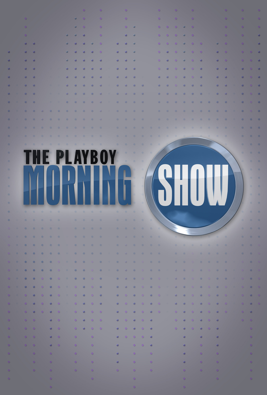 Episodes - The Playboy Morning Show