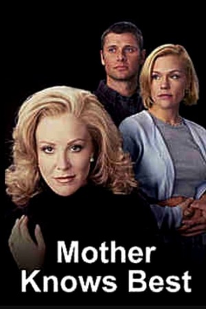 Фильм «Mother Knows Best» (1997)