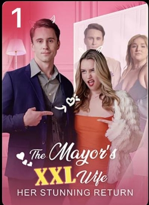 The Mayor's XXL Wife: Her Stunning Return (mini-series, 2025)