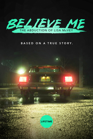 Movie "Believe Me: The Abduction of Lisa McVey" (2018)