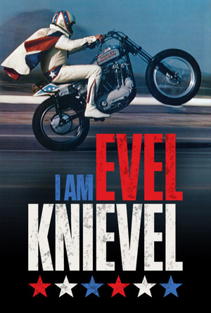 Фільм «I Am Evel Knievel» (2014)