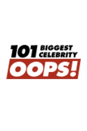 Фильм «101 Biggest Celebrity Oops» (2004)