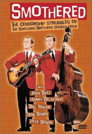 Фільм «Smothered: The Censorship Struggles of the Smothers Brothers Comedy Hour» (2002)