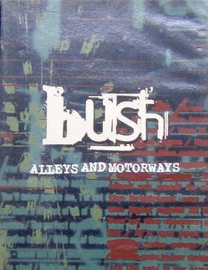 Фільм «Bush: Alleys and Motorways» (1997)