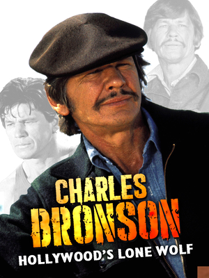 Фильм «Charles Bronson, Hollywood's Lone Wolf» (2020)