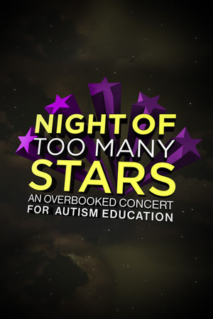 Фільм «Night of Too Many Stars: An Overbooked Concert for Autism Education» (2010)