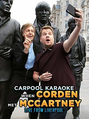 Фильм «Carpool Karaoke: When Corden Met McCartney Live From Liverpool» (2018)