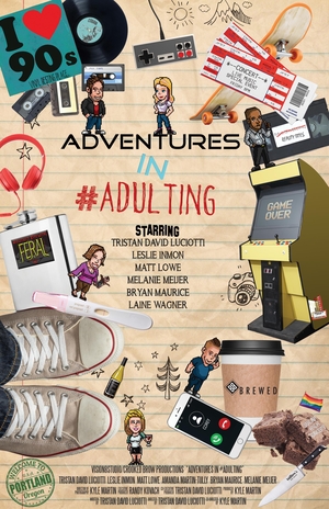 Серіал «Adventures in #Adulting» (2017)