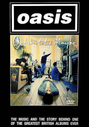 Фильм «Oasis: Definitely Maybe» (2004)