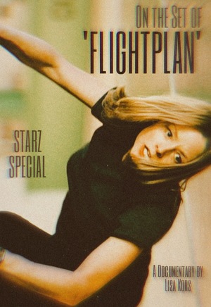 Фільм «Starz Special: On the Set of 'Flightplan'» (2005)