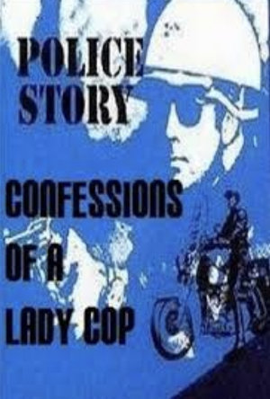 Фильм «Police Story: Confessions of a Lady Cop» (1980)