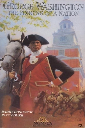 Фильм «George Washington II: The Forging of a Nation» (1986)
