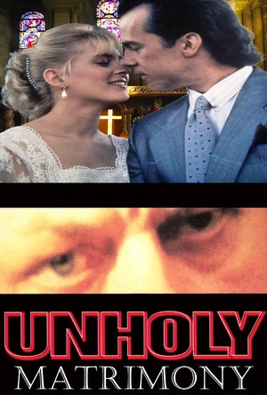 Фільм «Unholy Matrimony» (1988)