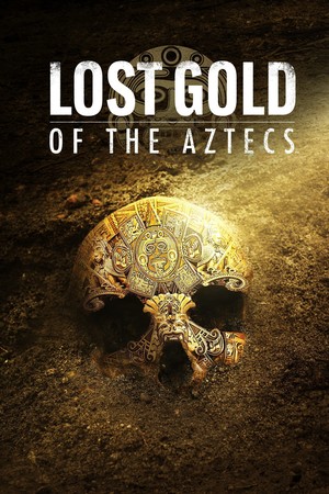 Серіал «Lost Gold of the Aztecs» (2022 – ...)