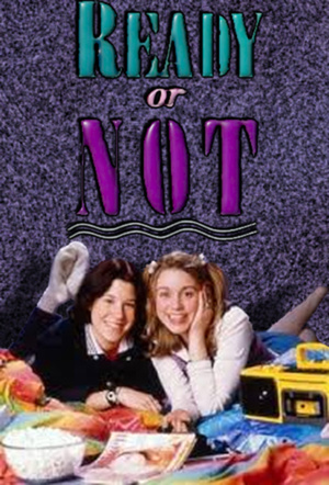 Сериал «Готовы или нет» (1993 – 1997)