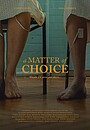 Фильм «A Matter of Choice» (2023)