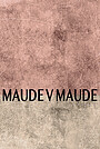 Movie "Maude v Maude"