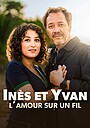 Фильм «Inès et Yvan, l'amour sur un fil» (2024)