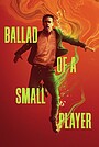 Ballad of a Small Player