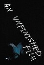 Movie "An Unfinished Film" (2024)