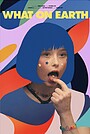Фильм «What on Earth» (2023)