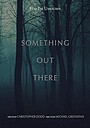 Фильм «Something Out There» (2024)