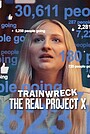 Movie "Trainwreck: The Real Project X" (2025)