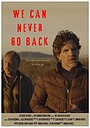 Фильм «We Can Never Go Back»