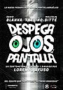 Фильм «Despega los ojos de la pantalla»