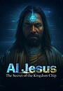 AI Jesus: The Secret of the Kingdom Chip