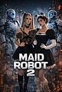 Фильм «Робот-горничная 2» (2026)