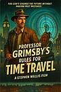 Фильм «Professor Grimsby's Rules for Time Travel»