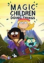 Мультфільм «Magic Children Doing Things» (2015)