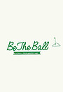 Фільм «Be the Ball» (2019)
