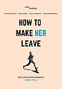 Фильм «How to Make Her Leave» (2024)