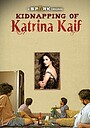 Фільм «Kidnapping of Katrina Kaif»