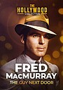 Фильм «Fred MacMurray: The Guy Next Door» (1996)