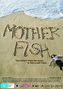 Фильм «Mother Fish» (2010)