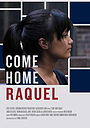 Фільм «Come Home Raquel» (2011)