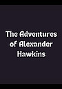 Фильм «The Adventures of Alexander Hawkins» (1985)