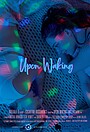 Фильм «Upon Waking» (2023)